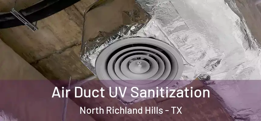  Air Duct UV Sanitization North Richland Hills - TX